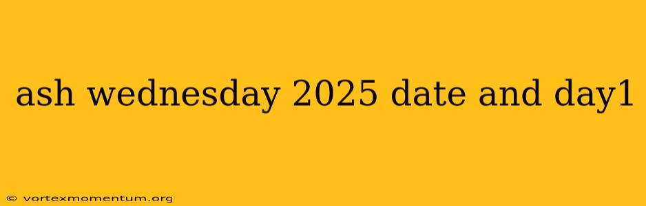 ash wednesday 2025 date and day1