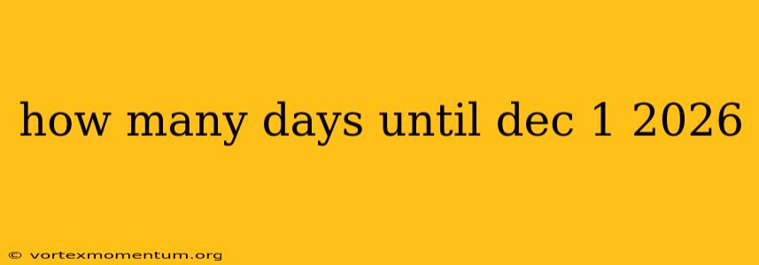 how many days until dec 1 2026