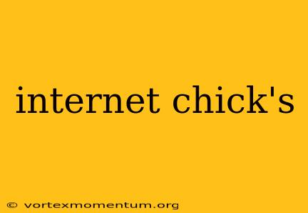 internet chick's