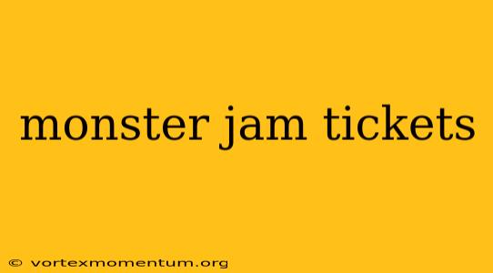 monster jam tickets