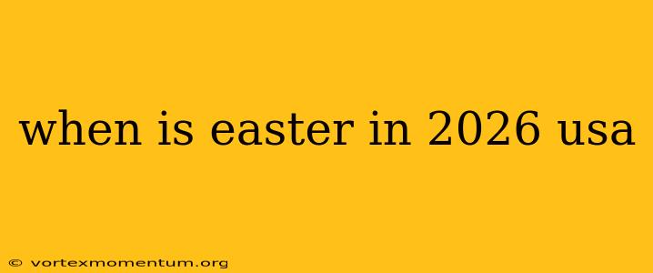 when is easter in 2026 usa