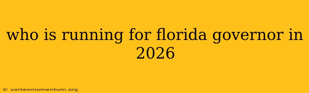 who is running for florida governor in 2026